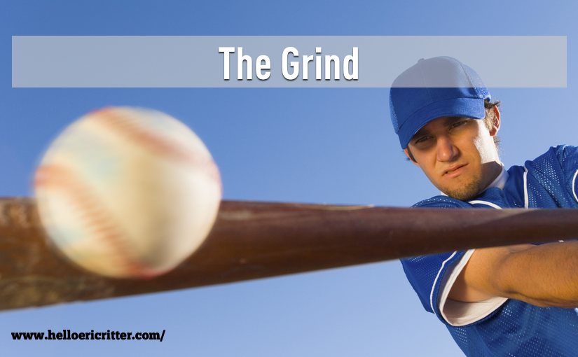 The Grind = Discipline